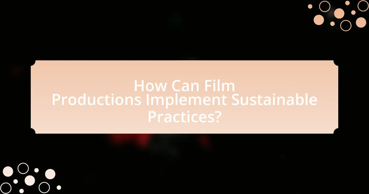How Can Film Productions Implement Sustainable Practices?
