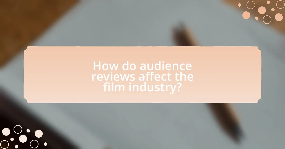 How do audience reviews affect the film industry?