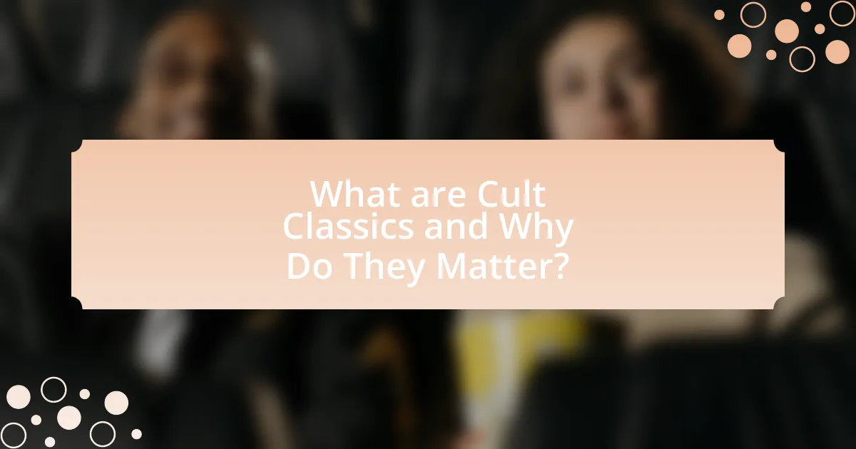 What are Cult Classics and Why Do They Matter?