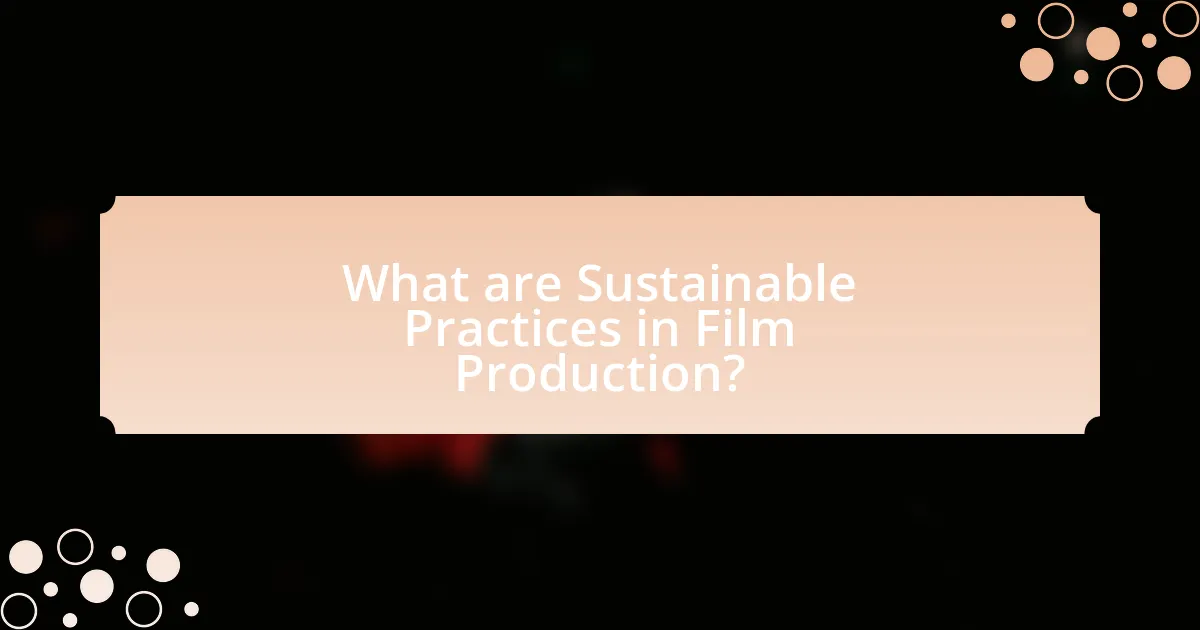 What are Sustainable Practices in Film Production?