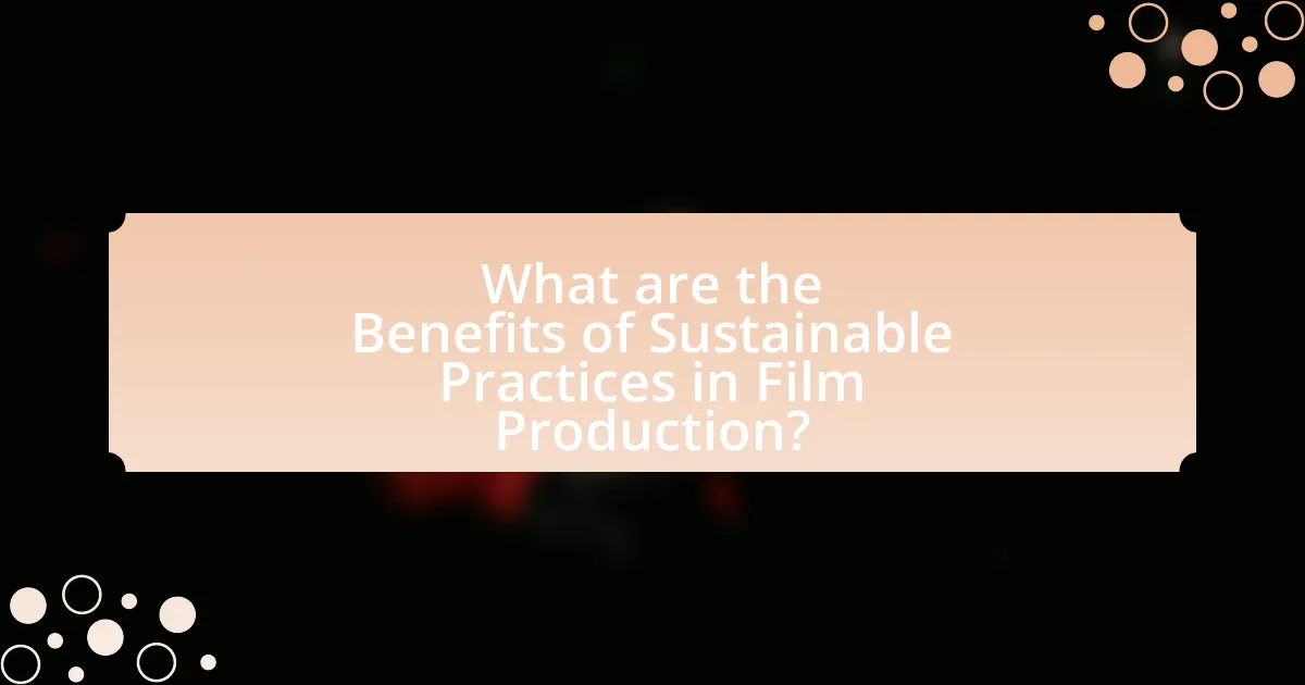 What are the Benefits of Sustainable Practices in Film Production?