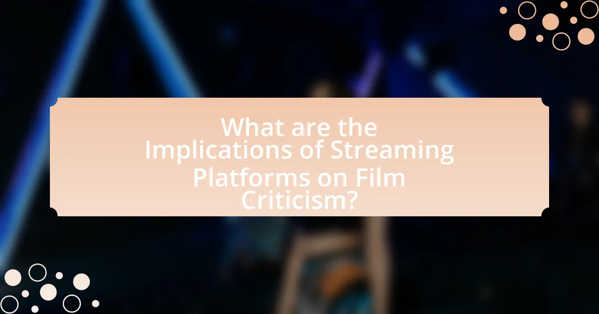 What are the Implications of Streaming Platforms on Film Criticism?
