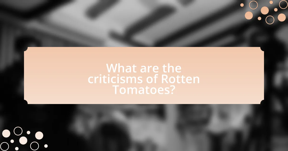 What are the criticisms of Rotten Tomatoes?