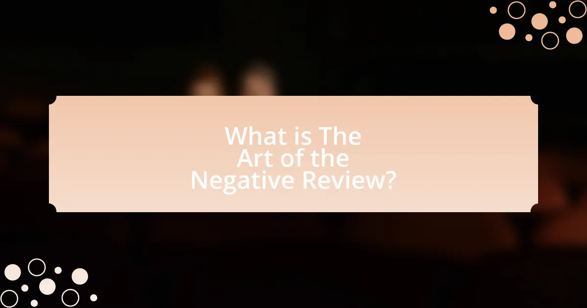 What is The Art of the Negative Review?