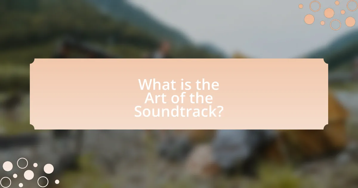 What is the Art of the Soundtrack?