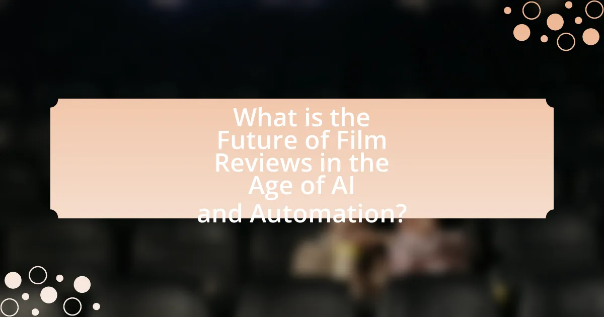 What is the Future of Film Reviews in the Age of AI and Automation?