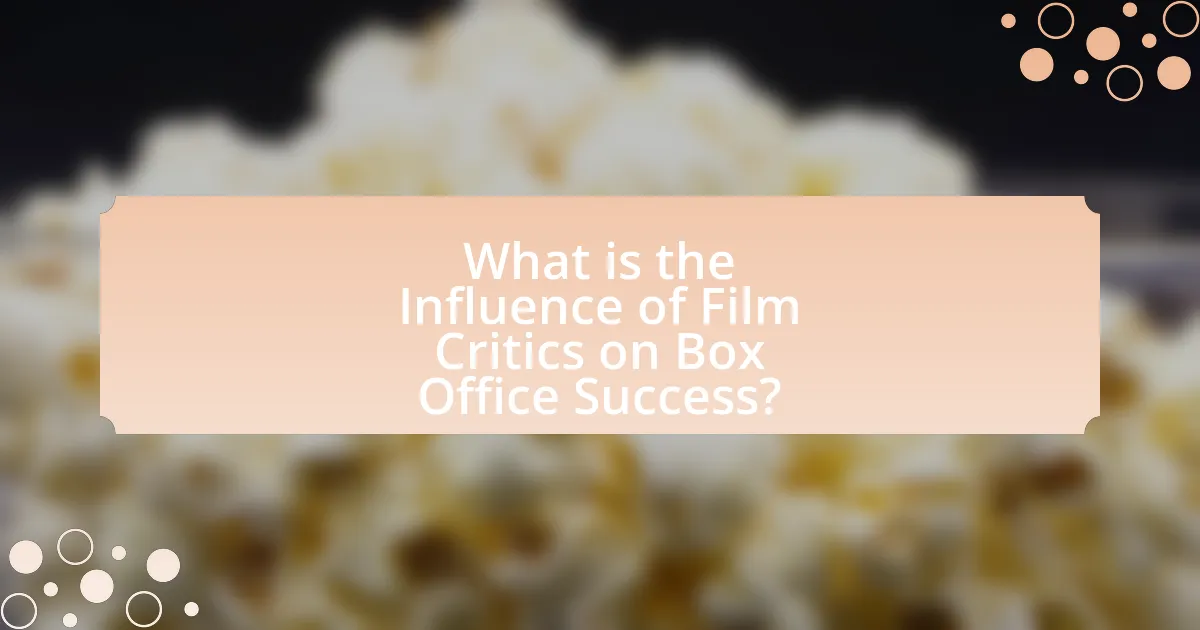 What is the Influence of Film Critics on Box Office Success?