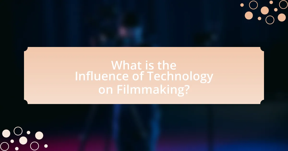 What is the Influence of Technology on Filmmaking?