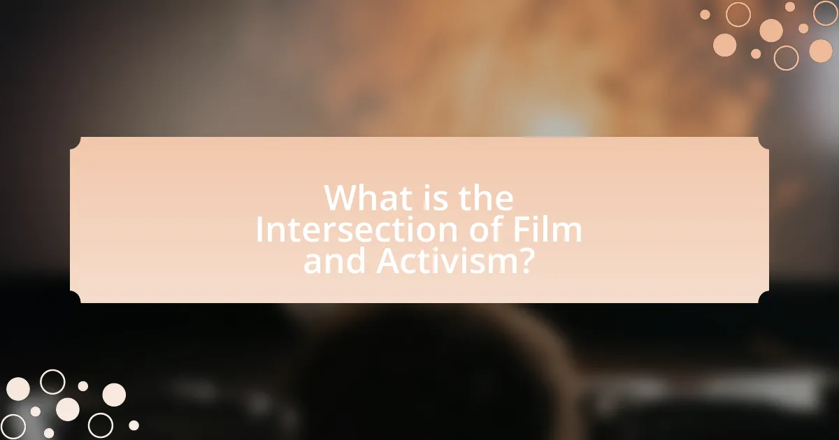What is the Intersection of Film and Activism?