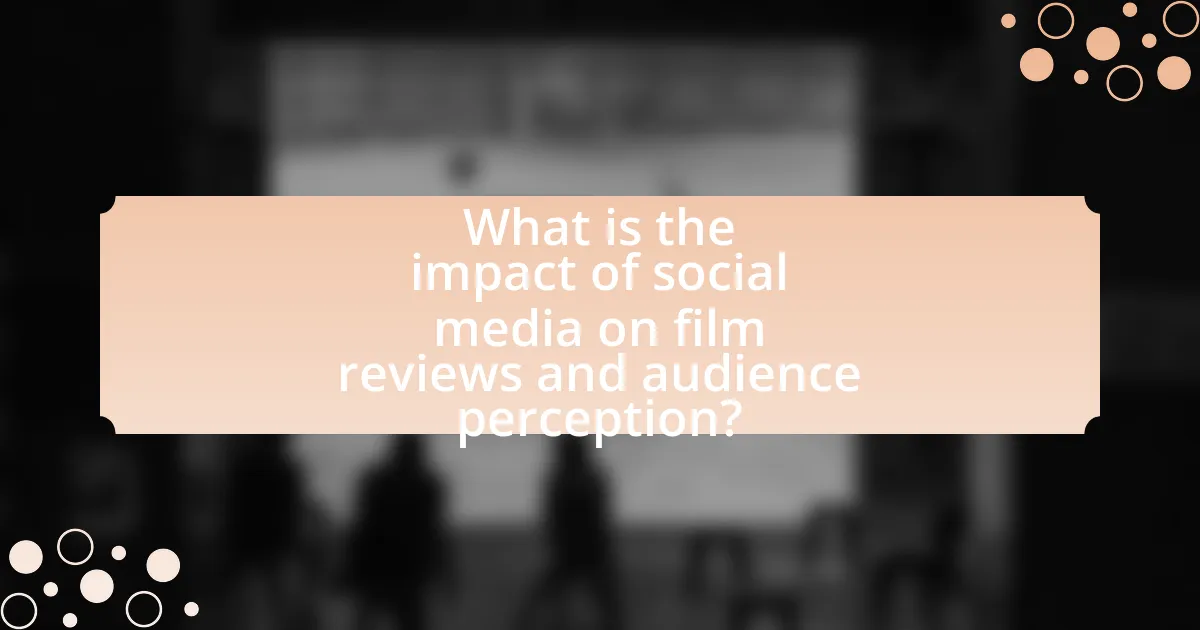 What is the impact of social media on film reviews and audience perception?