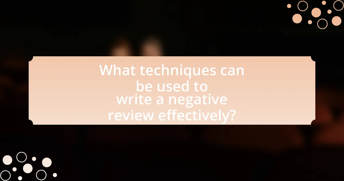 What techniques can be used to write a negative review effectively?